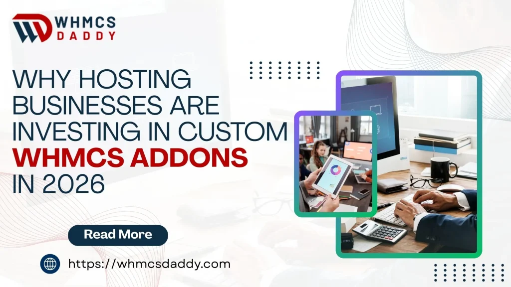 Why Hosting Businesses Are Investing in Custom WHMCS Addons in 2026